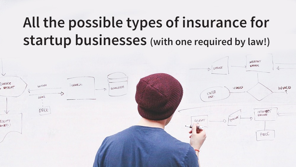 All the possible types of insurance for startup businesses (with one required by law!)